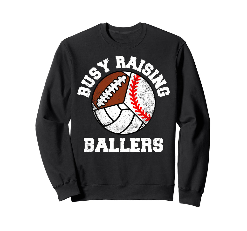 Busy Raising Ballers Funny Baseball Sweatshirt - Graphic Print Unisex - T-Shirt, Sweatshirt, Hoodie