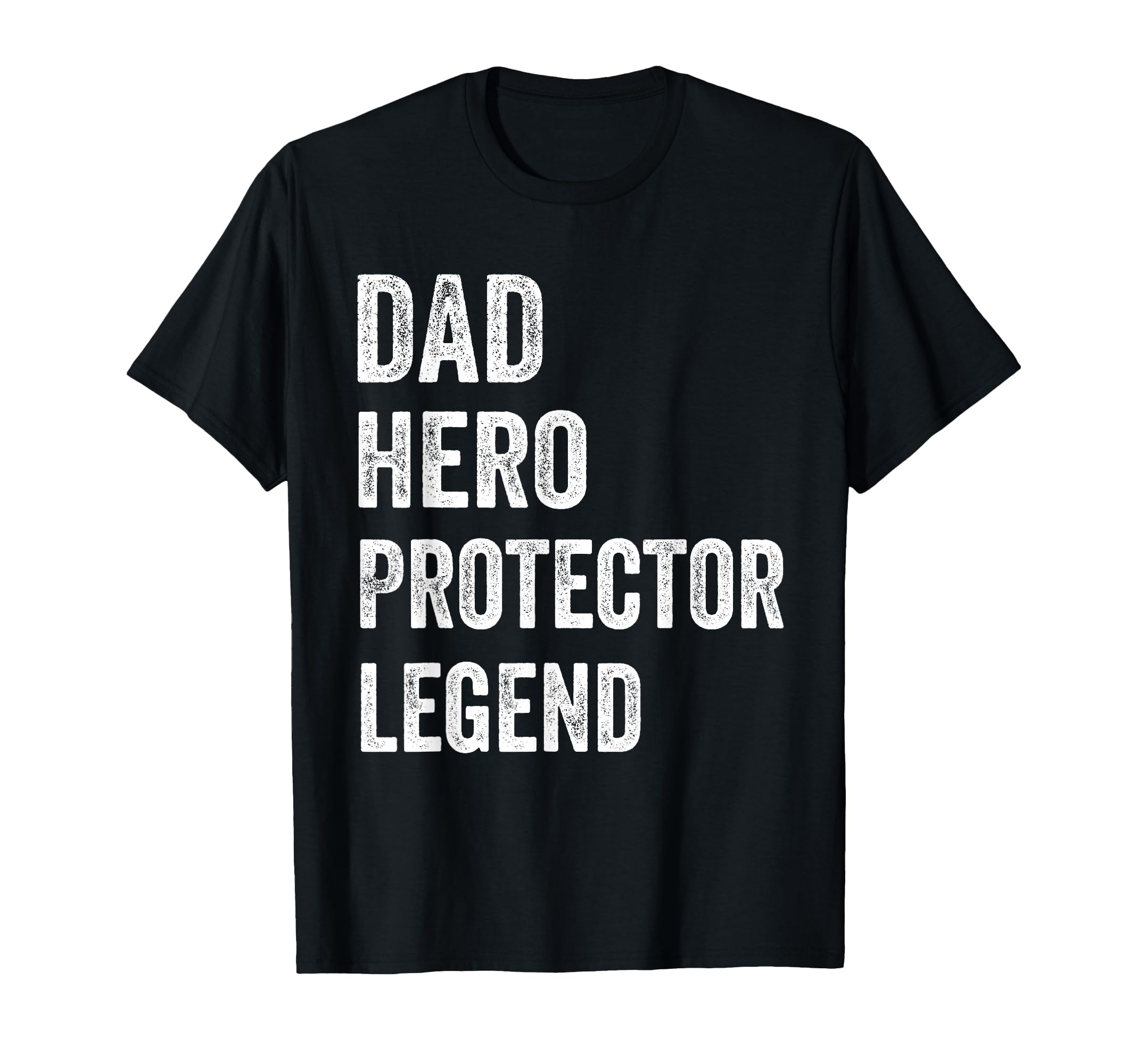 Dad Hero Protector Legend Distressed T-Shirt - Streetwear Style Men Women - T-Shirt, Sweatshirt, Hoodie