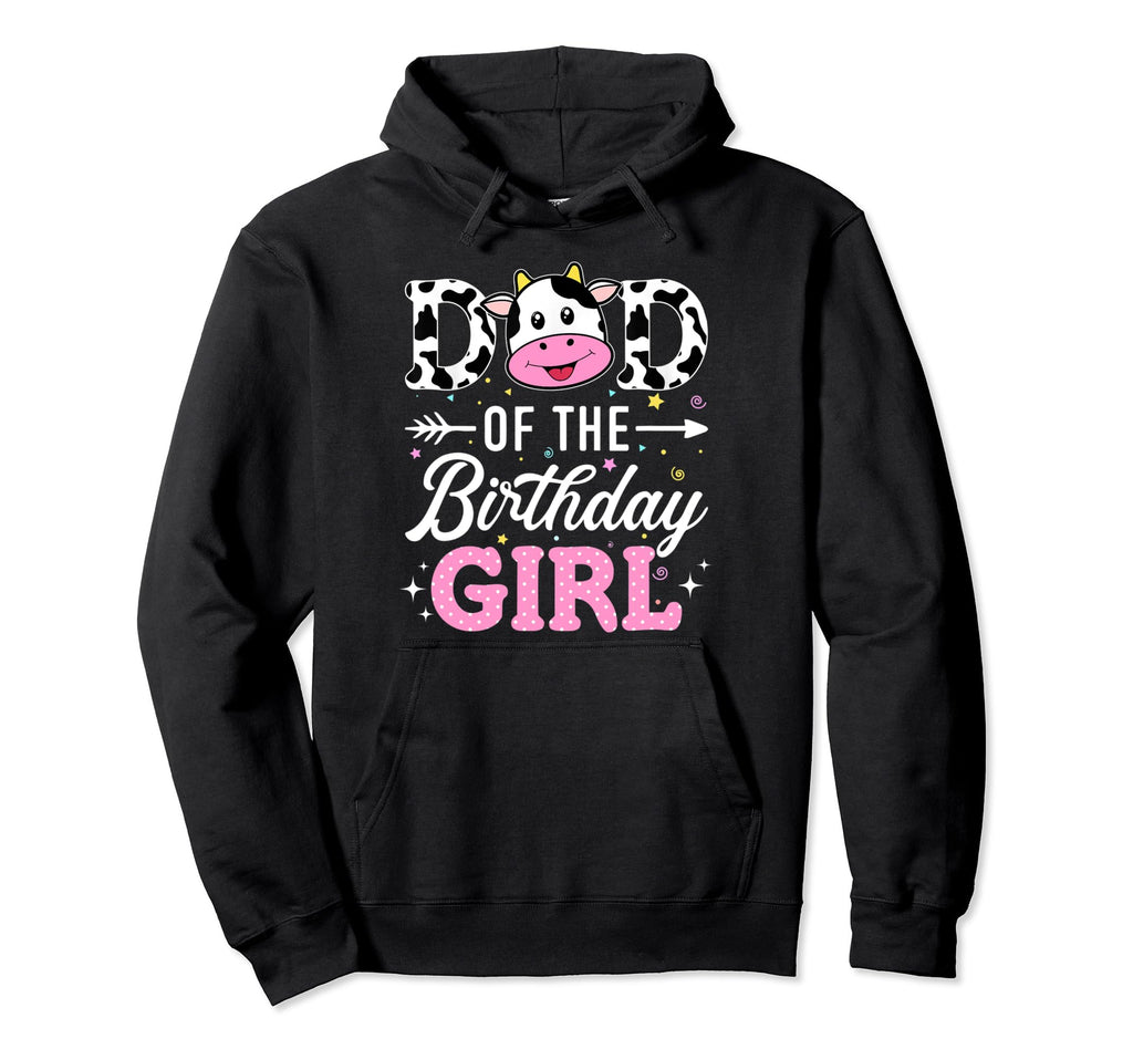 Dad Birthday Funny Farm Cow Father Hoodie - Casual Everyday Wear Men Women - T-Shirt, Sweatshirt, Hoodie