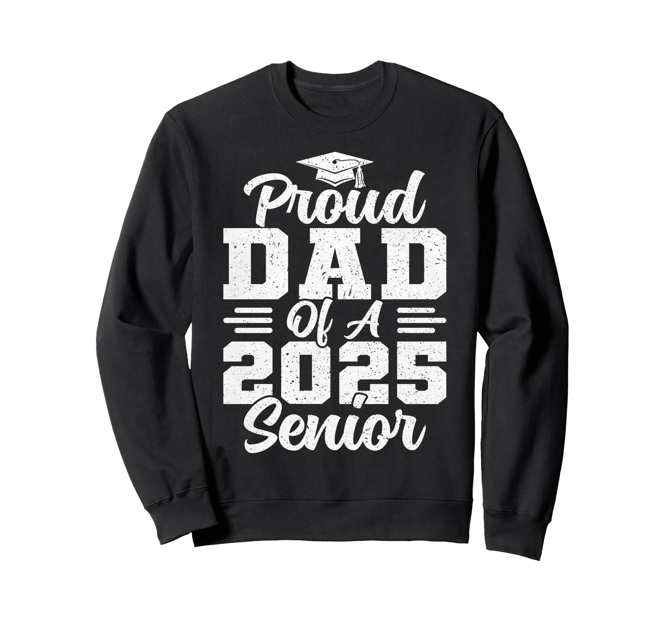 Proud Dad 2025 Senior Graduate Graduation Hoodie - Graphic Print for Adults - T-Shirt, Sweatshirt, Hoodie