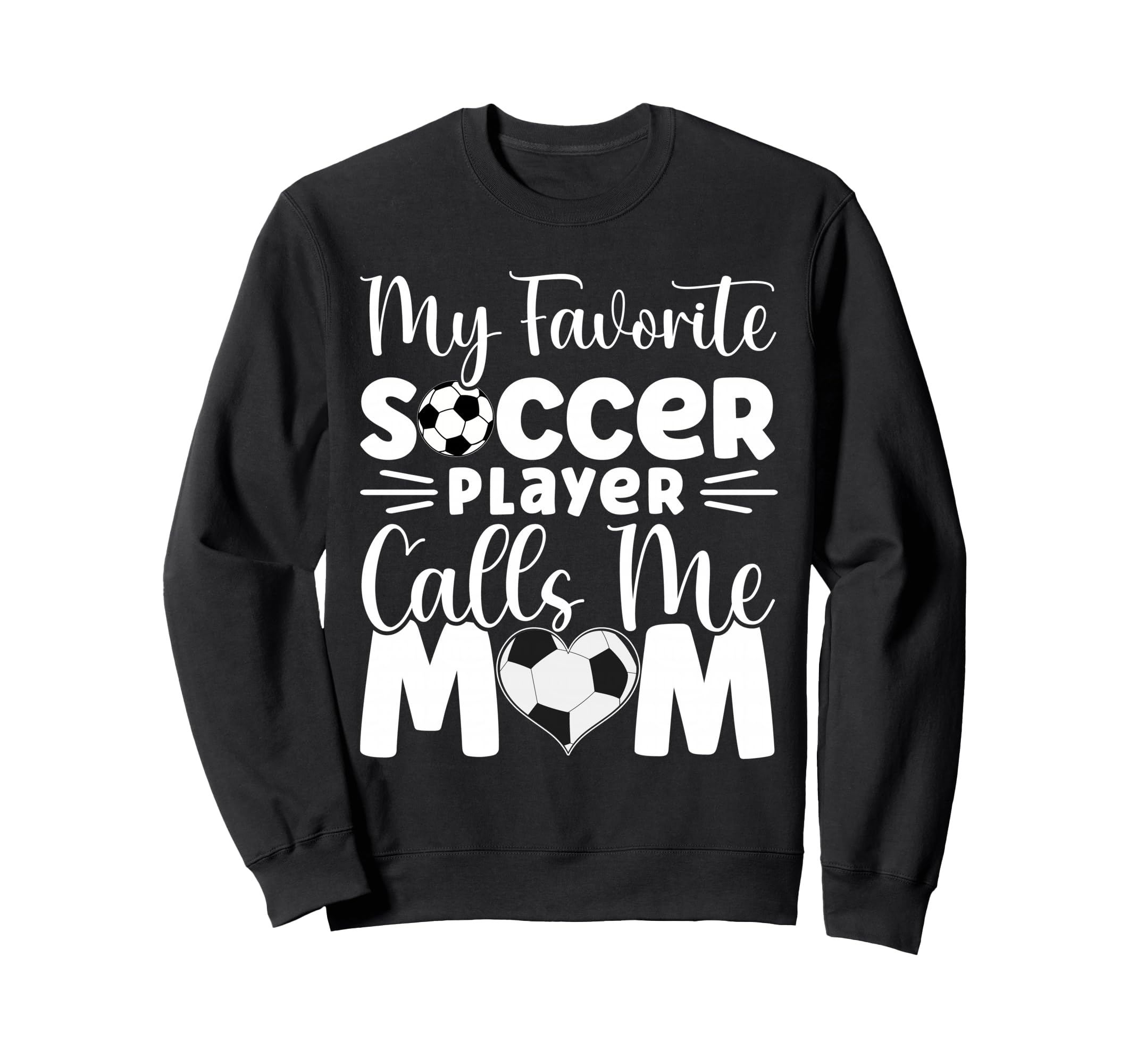 My Favorite Soccer Player Calls Sweatshirt - Fun Novelty Design for Adults - T-Shirt, Sweatshirt, Hoodie
