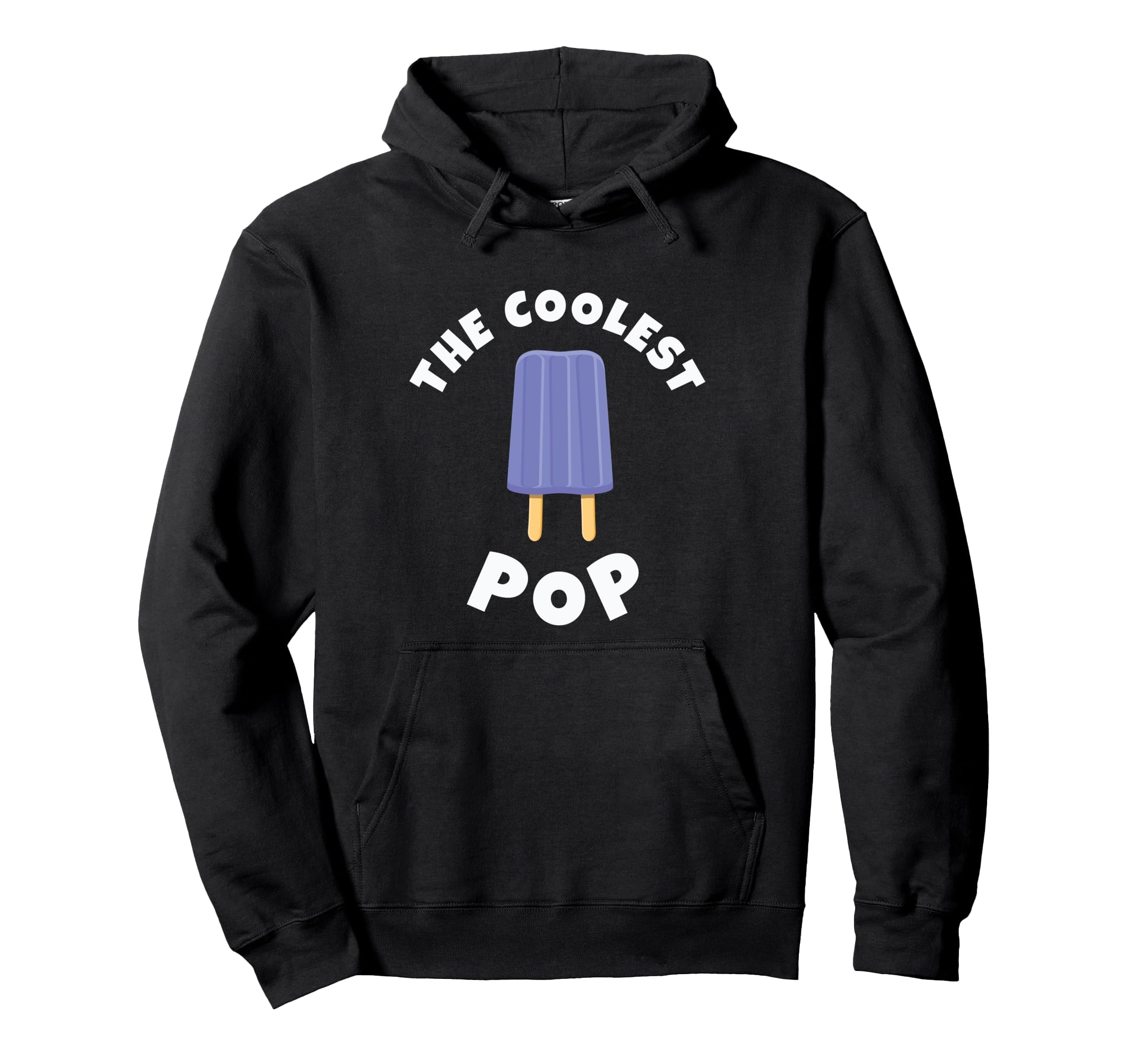 Coolest Pop Funny Fathers Day Dad Joke Hoodie - Minimalist Print Unisex - T-Shirt, Sweatshirt, Hoodie