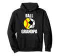 Ball Grandpa Funny Soccer Softball Hoodie - Streetwear Style for Adults - T-Shirt, Sweatshirt, Hoodie