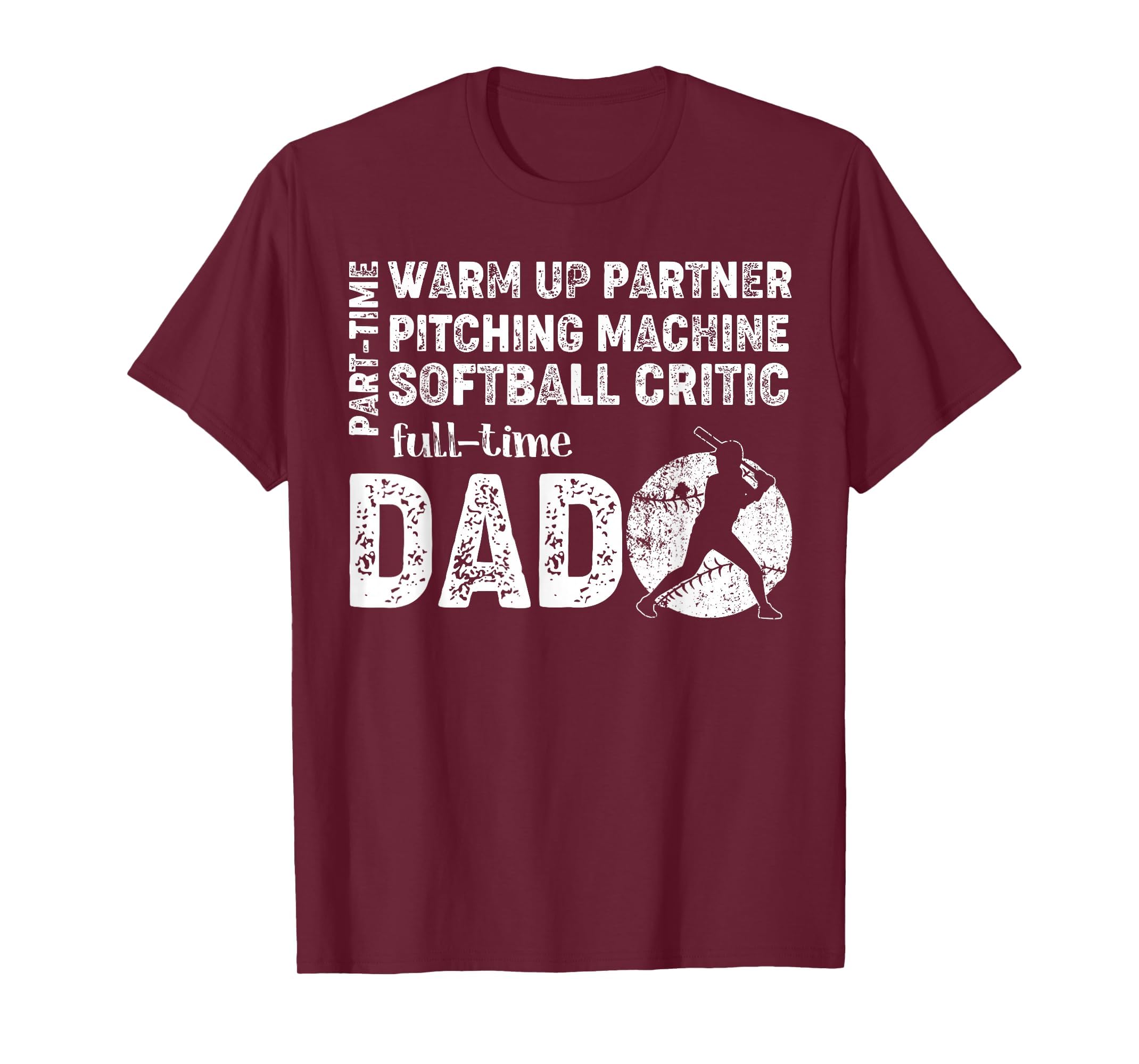 Softball Dad Part Time Warm Up Partner Full T-Shirt - Graphic Print Unisex - T-Shirt, Sweatshirt, Hoodie