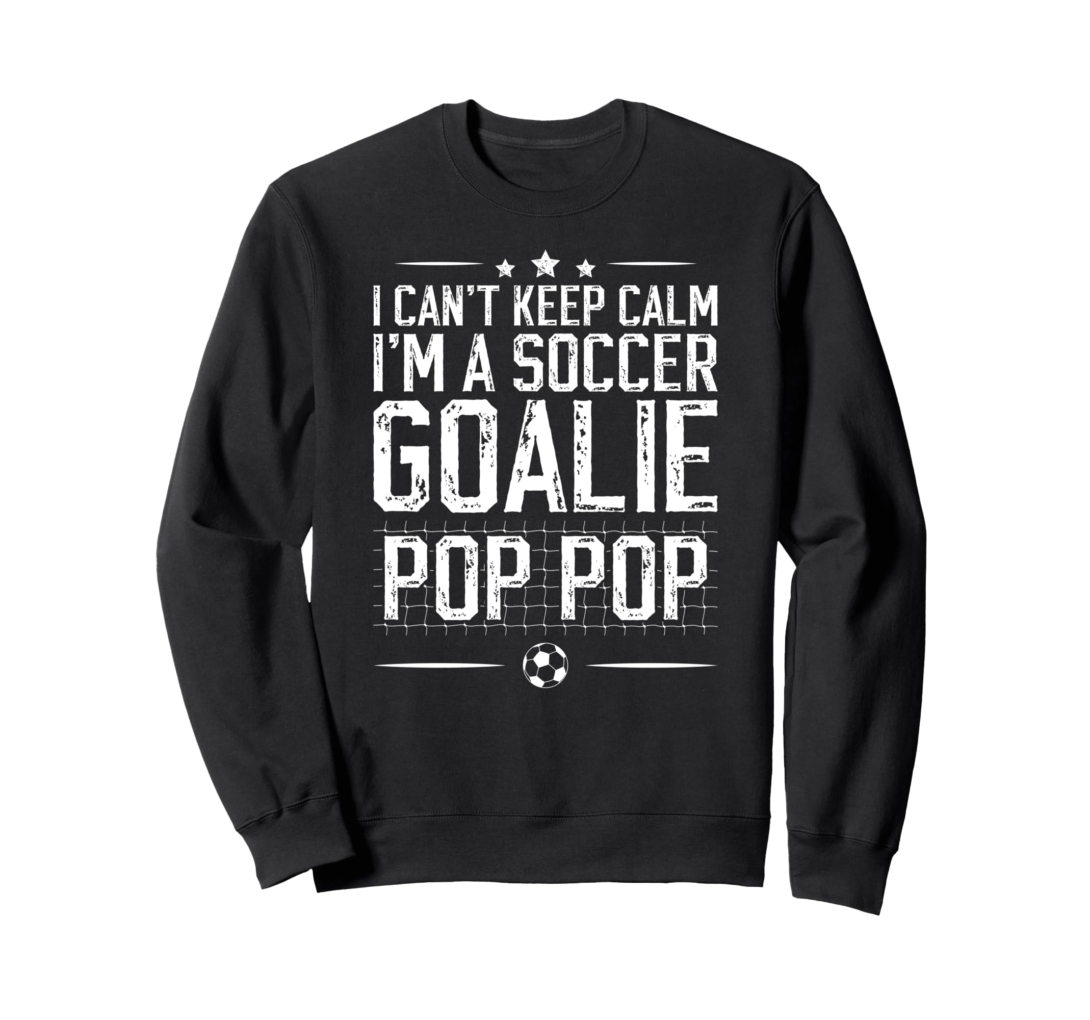 Im Soccer Goalie Pop Pop Soccer Sweatshirt - Novelty Apparel Unisex - T-Shirt, Sweatshirt, Hoodie