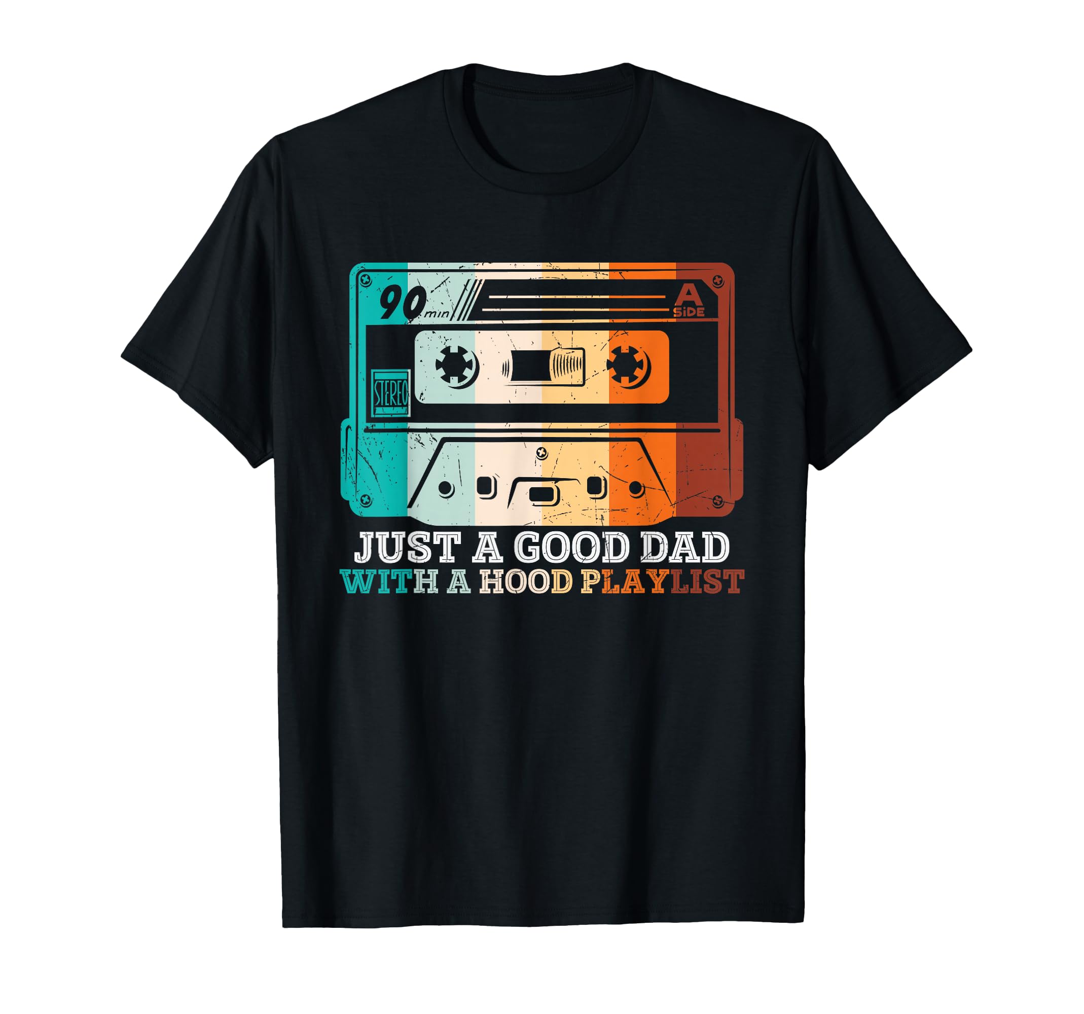 Mens Just Good Dad Hood Playlist T-Shirt - Casual Everyday Wear Unisex - T-Shirt, Sweatshirt, Hoodie