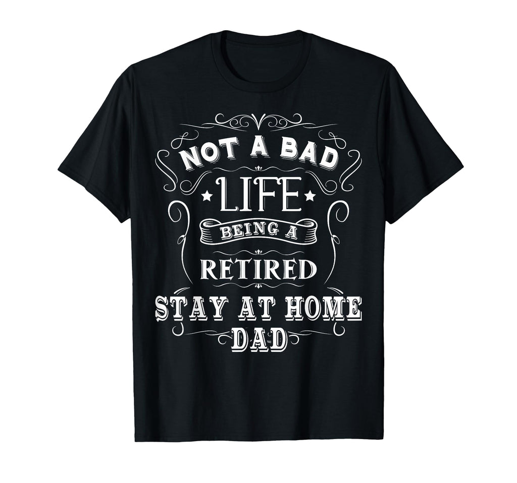 Stay Home Dad Gift Stay Home Dad T-Shirt - Fun Novelty Design for Adults - T-Shirt, Sweatshirt, Hoodie