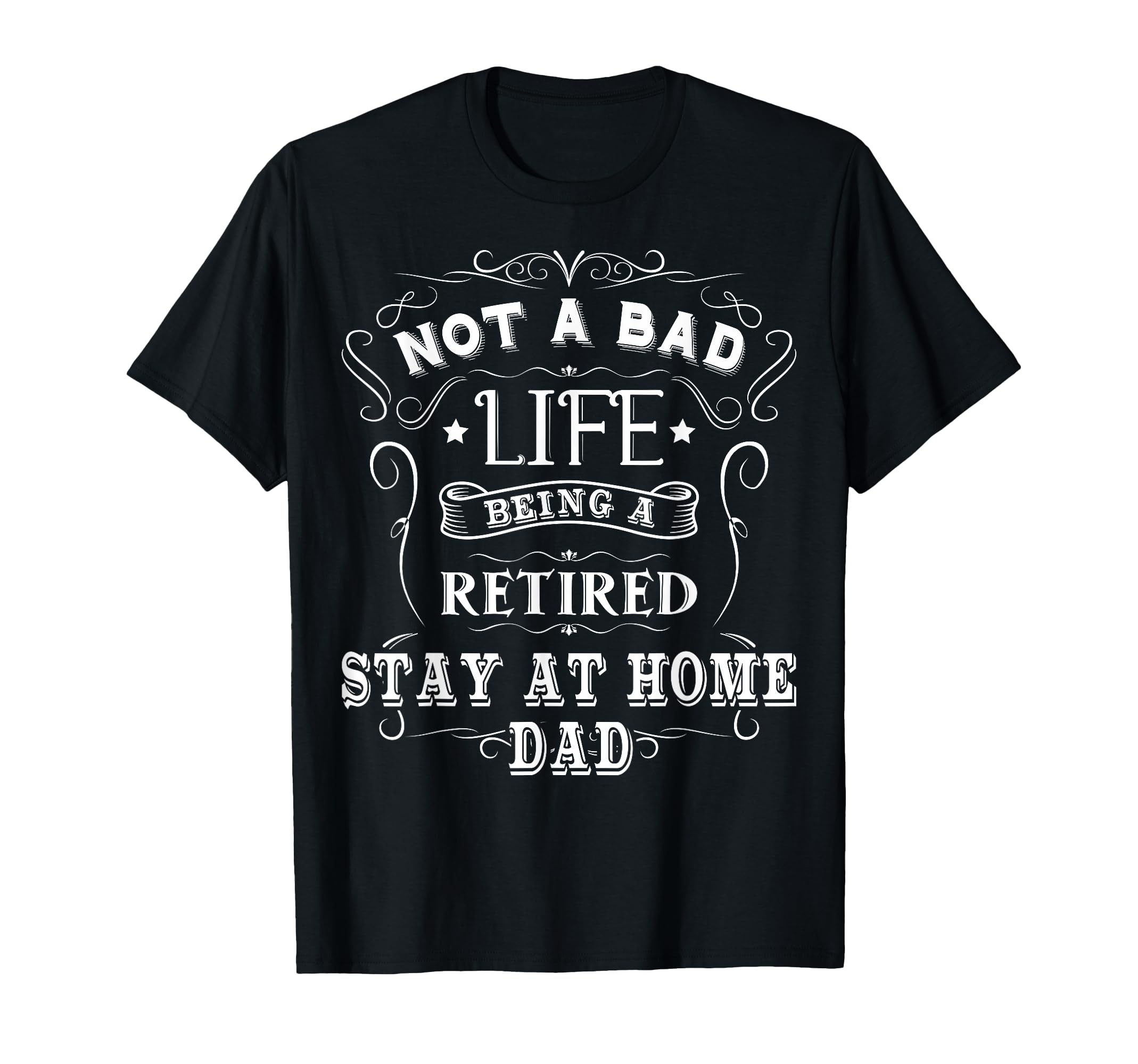 Stay Home Dad Gift Stay Home Dad T-Shirt - Fun Novelty Design for Adults - T-Shirt, Sweatshirt, Hoodie