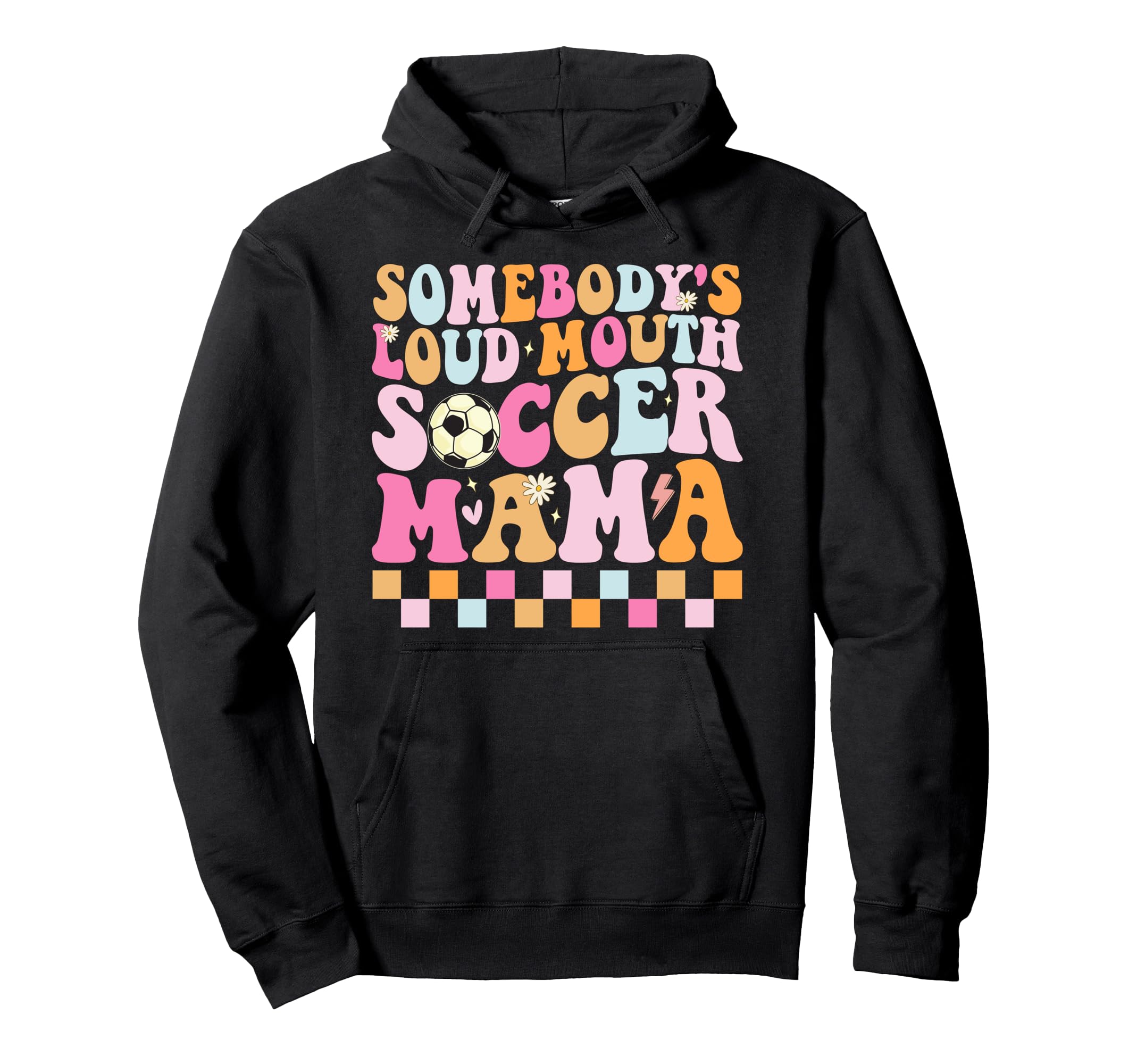 Somebodys Loud Mouth Soccer Mama Hoodie - Aesthetic Graphic for Adults - T-Shirt, Sweatshirt, Hoodie