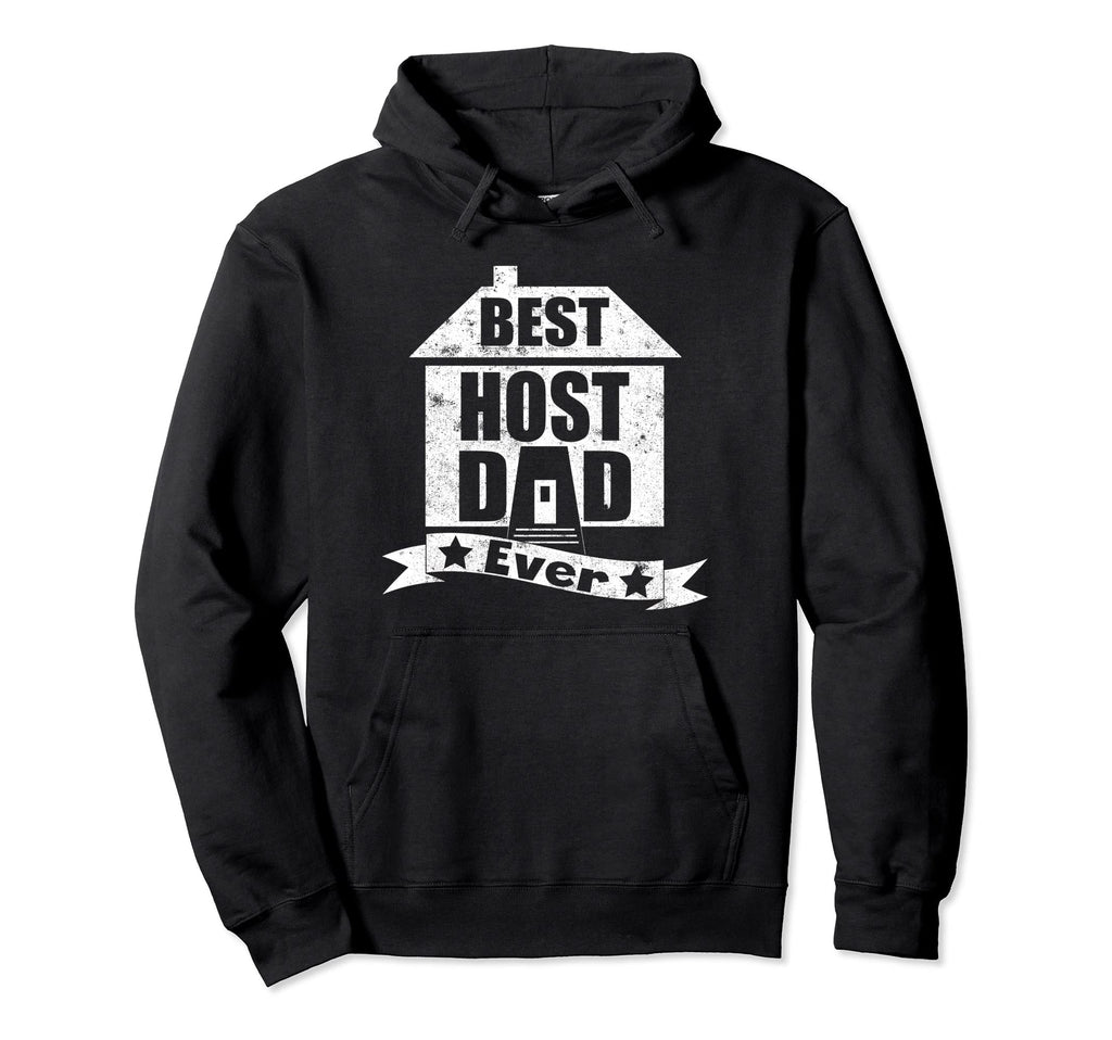 Best Host Dad Ever Funny Father Hoodie - Novelty Apparel for Adults - T-Shirt, Sweatshirt, Hoodie