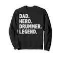 Distressed Funny Drum Dad Hero Sweatshirt - Custom Art Print for Adults - T-Shirt, Sweatshirt, Hoodie