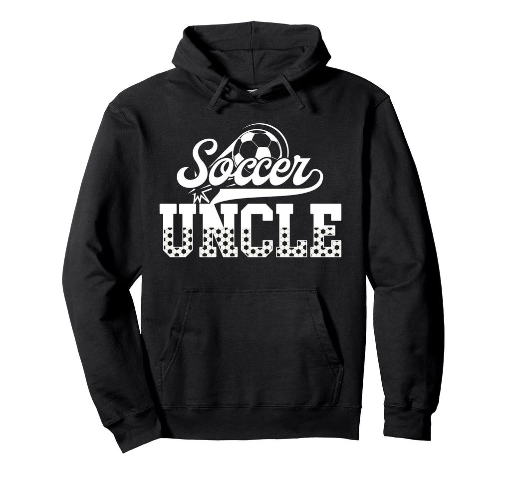 Soccer Uncle Soccer Player Uncle Hoodie - Custom Art Print for Adults - T-Shirt, Sweatshirt, Hoodie