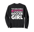 Too To Be Cheerleader So I Became Sweatshirt - Aesthetic Graphic Men Women - T-Shirt, Sweatshirt, Hoodie
