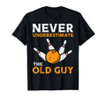 Bowling Never Underestimate Old Guy T-Shirt - Streetwear Style for Adults - T-Shirt, Sweatshirt, Hoodie