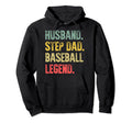 Funny Husband Step Dad Baseball Legend Hoodie - Novelty Apparel Men Women - T-Shirt, Sweatshirt, Hoodie