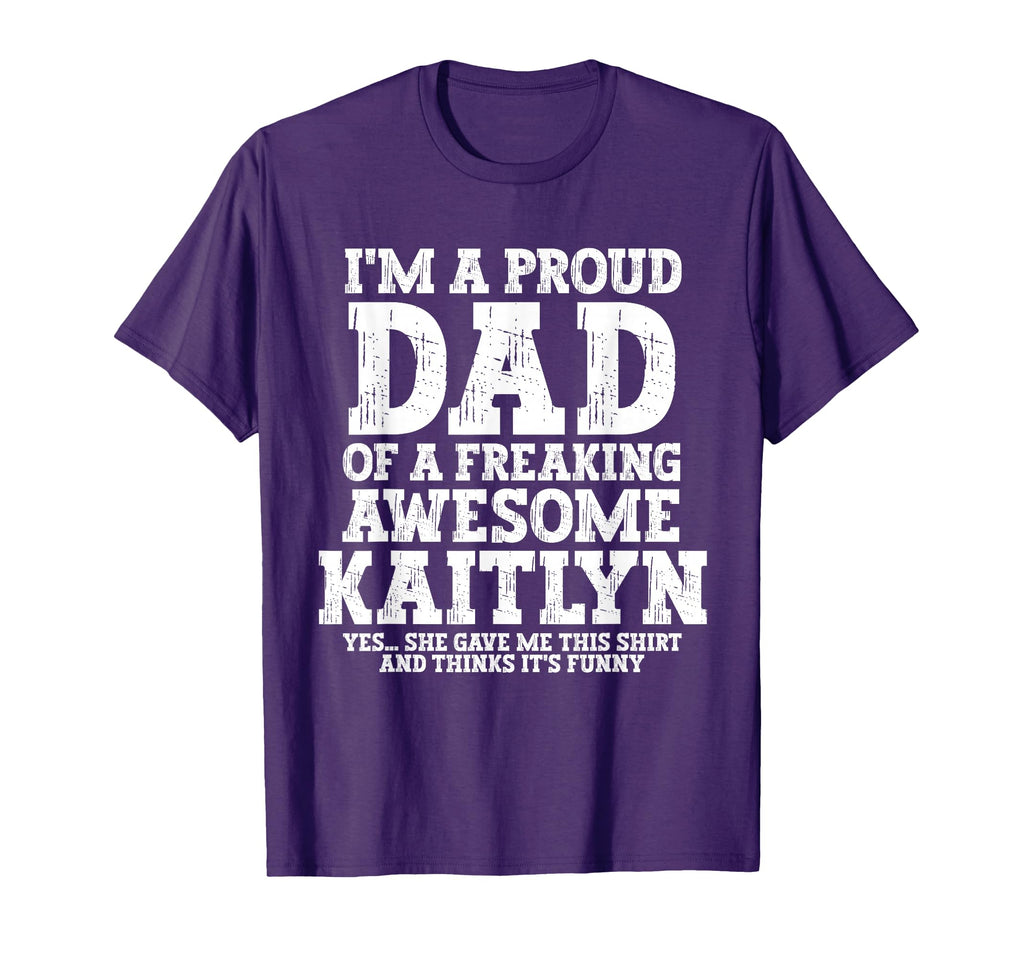 Dad Kaitlyn Personalized Name Funny T-Shirt - Minimalist Print Unisex - T-Shirt, Sweatshirt, Hoodie