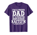 Dad Kaitlyn Personalized Name Funny T-Shirt - Minimalist Print Unisex - T-Shirt, Sweatshirt, Hoodie