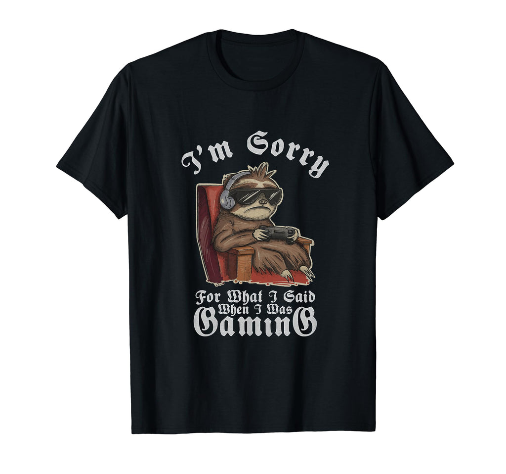 Im Sorry What I Said When I Was T-Shirt - Fun Novelty Design Men Women - T-Shirt, Sweatshirt, Hoodie