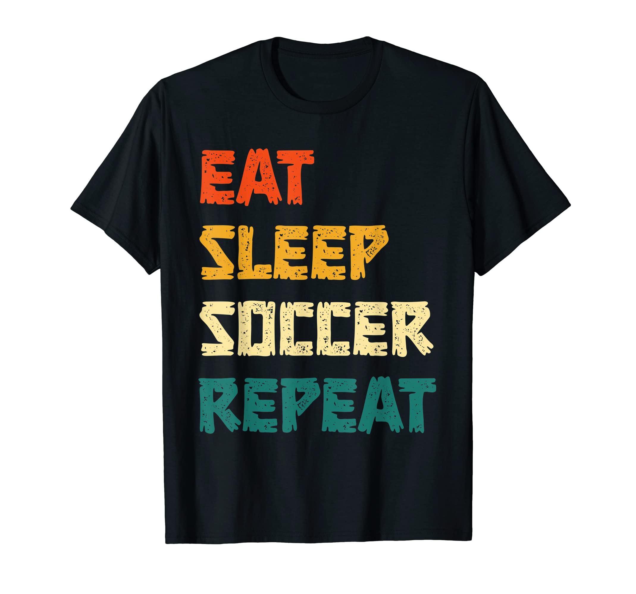 Soccer Player Eat Sleep Soccer T-Shirt - Casual Everyday Wear for Adults - T-Shirt, Sweatshirt, Hoodie
