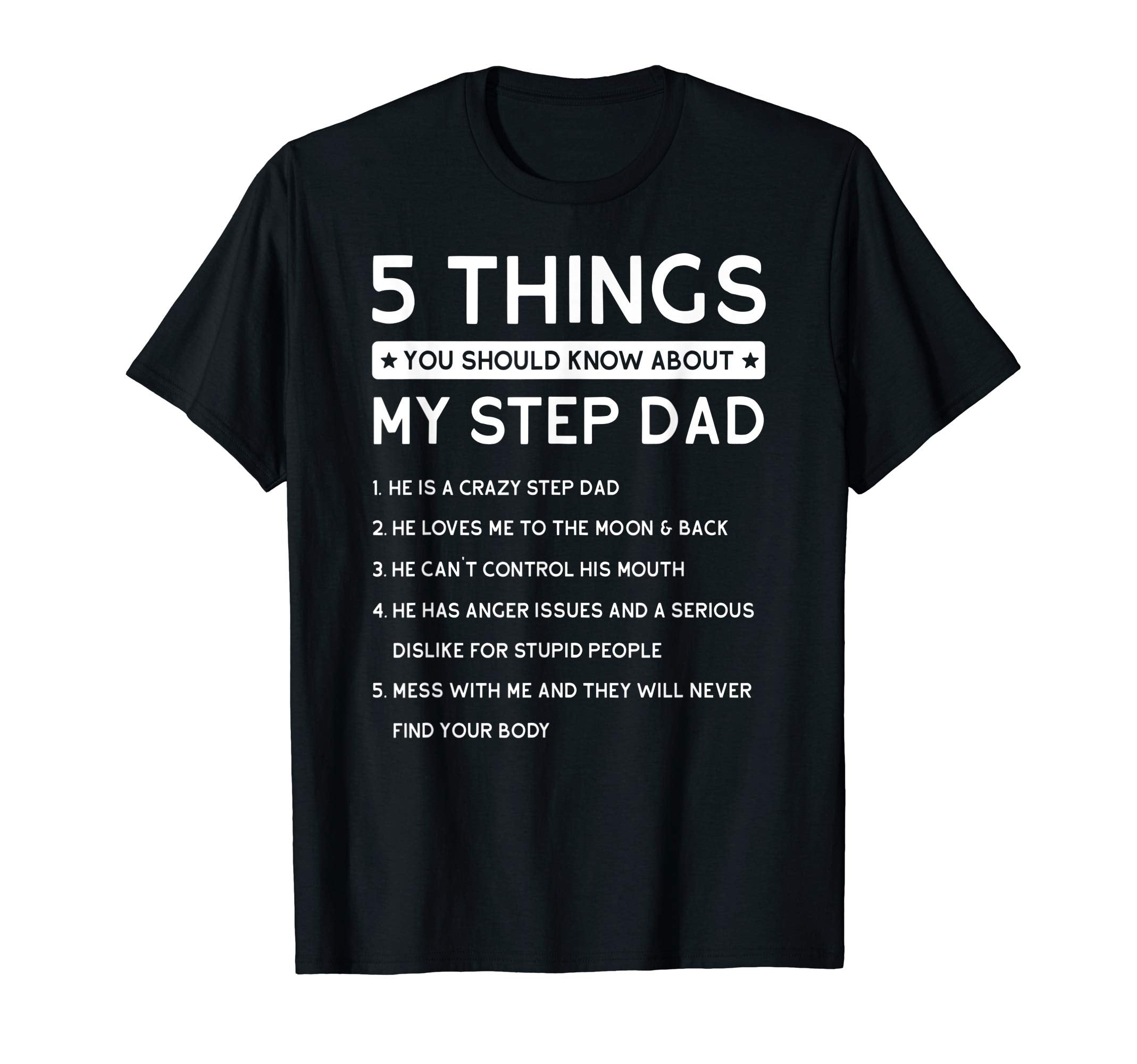 5 Things You Should Know About My Step Dad T-Shirt - Graphic Print Unisex - T-Shirt, Sweatshirt, Hoodie