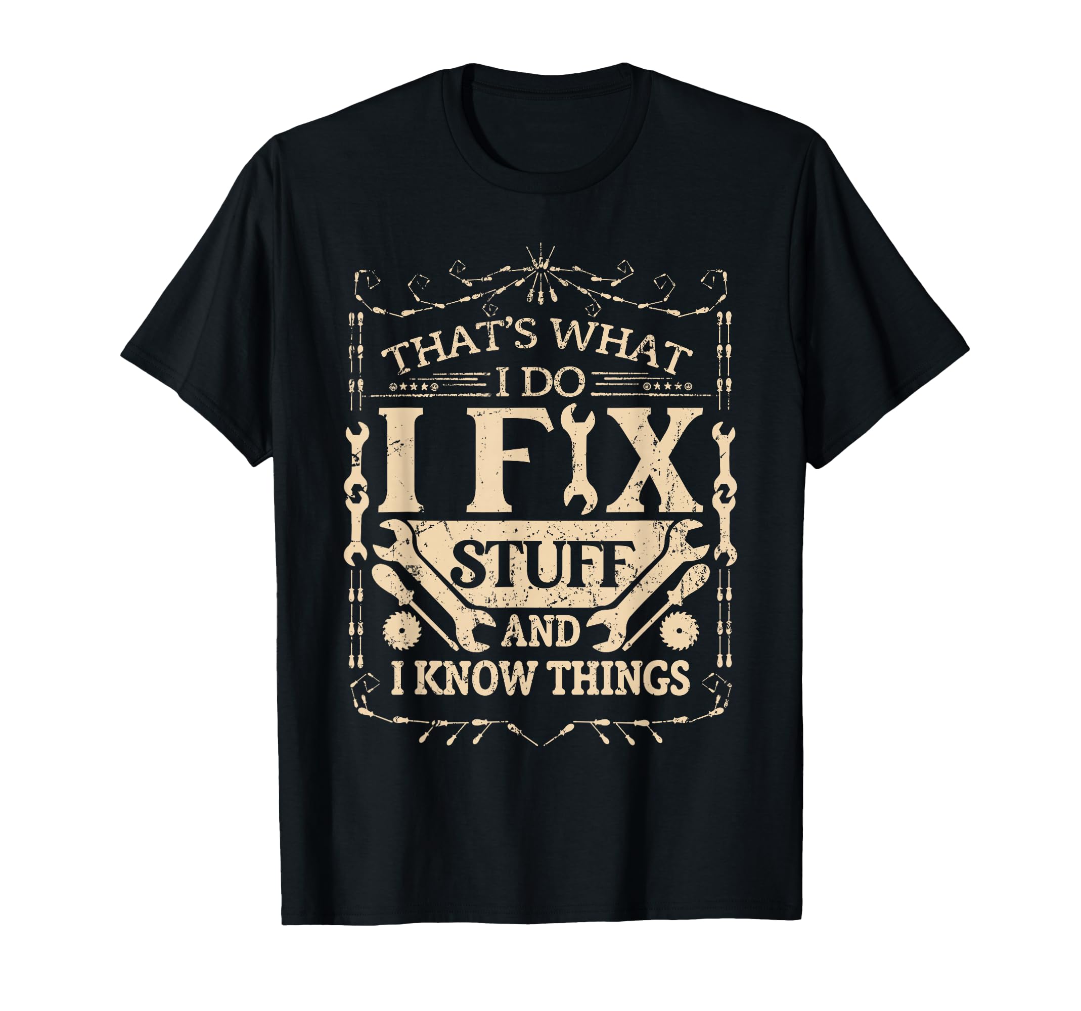 Thats What I Do I Fix Stuff And Know T-Shirt - Aesthetic Graphic Men Women - T-Shirt, Sweatshirt, Hoodie