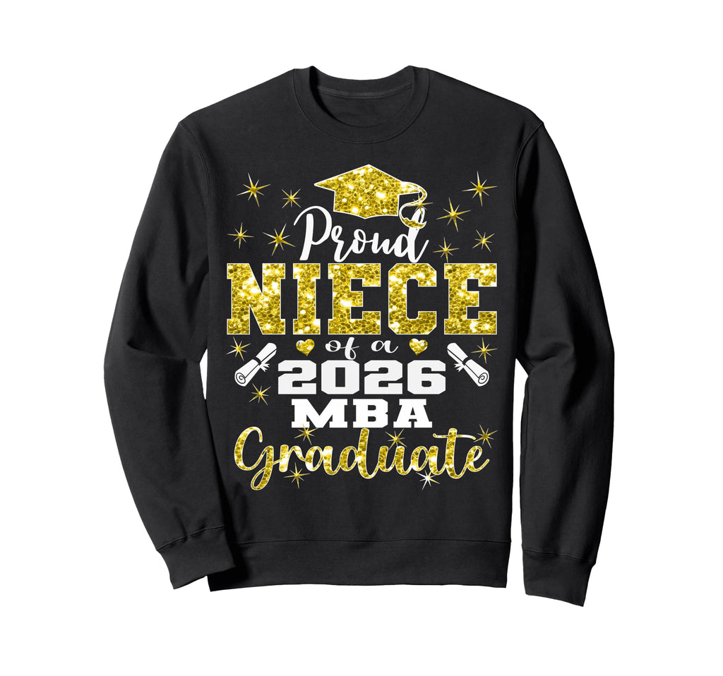 Proud Niece Class 2026 Mba Sweatshirt - Fun Novelty Design Men Women - T-Shirt, Sweatshirt, Hoodie