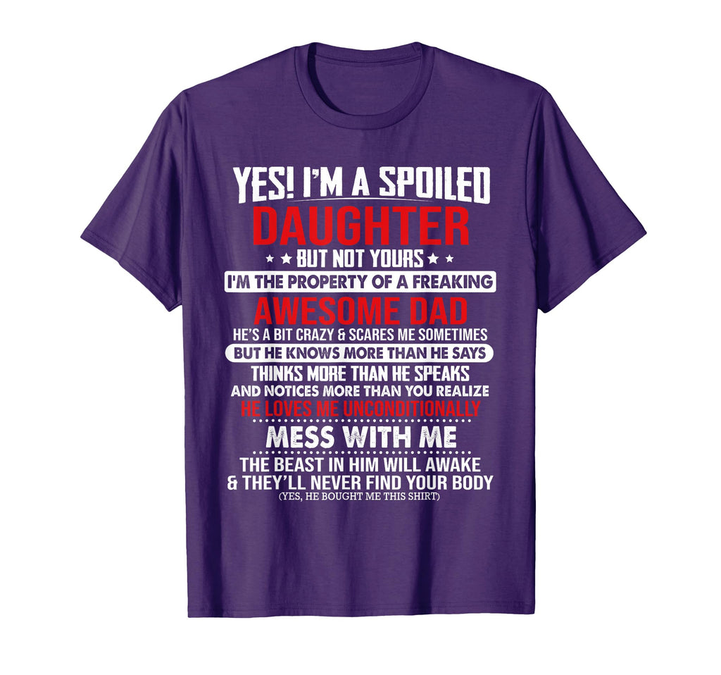 Yes Im Spoiled Daughter But Not Yours T-Shirt - Trendy Graphic for Adults - T-Shirt, Sweatshirt, Hoodie
