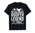 I Have Two Titles Roofer Legend Dad Roofer T-Shirt - Unique Graphic Unisex - T-Shirt, Sweatshirt, Hoodie