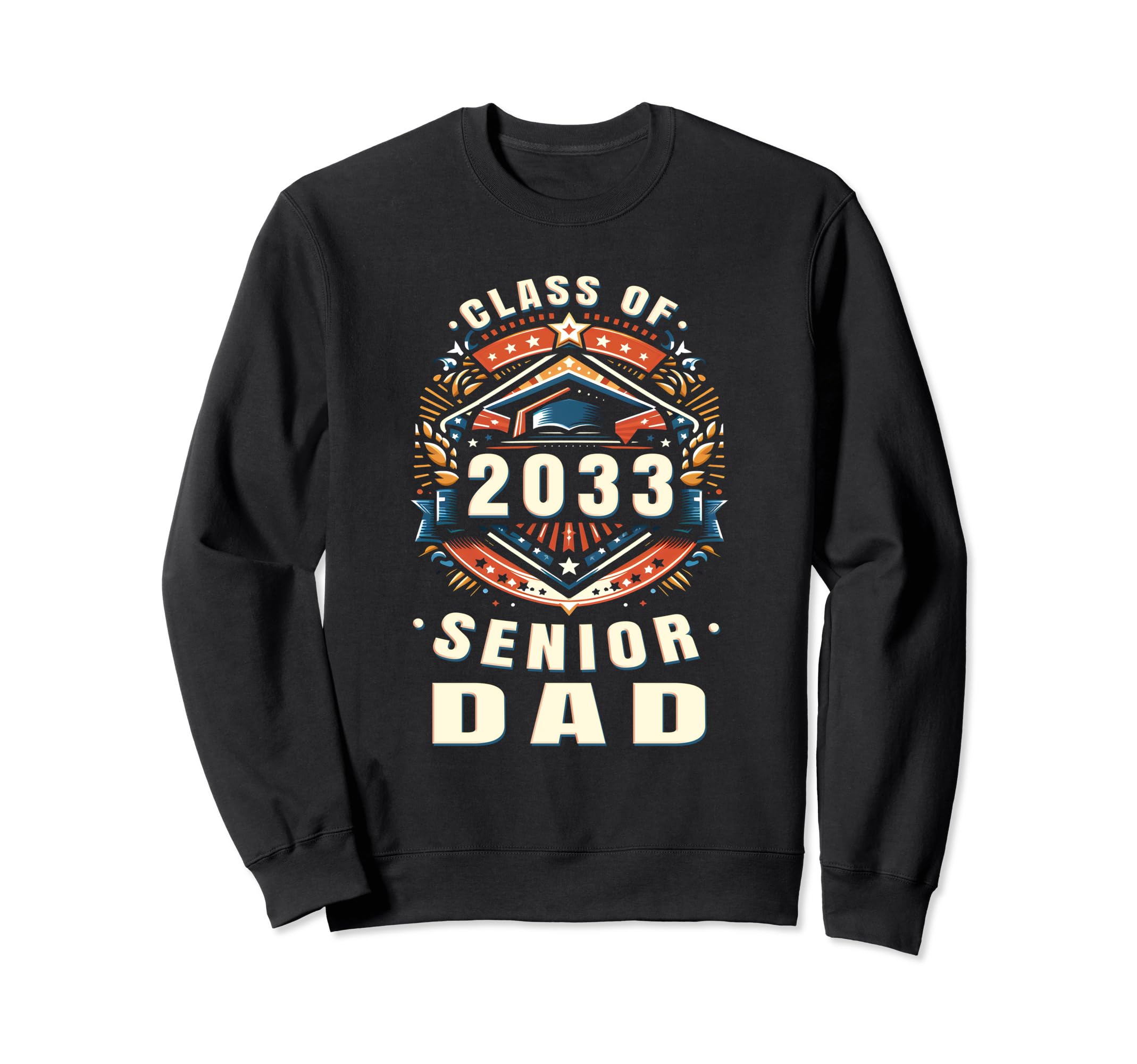 Proud Dad Class 2033 Dad 2033 Graduate Sweatshirt - Trendy Graphic Unisex - T-Shirt, Sweatshirt, Hoodie