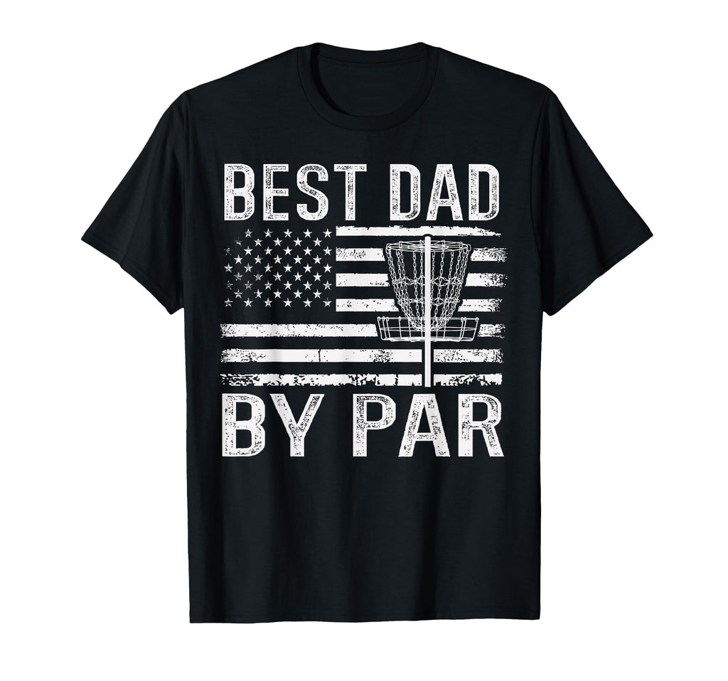 Best Dad Par Fathers Day Disc Golf Dad T-Shirt - Unique Graphic Men Women - T-Shirt, Sweatshirt, Hoodie