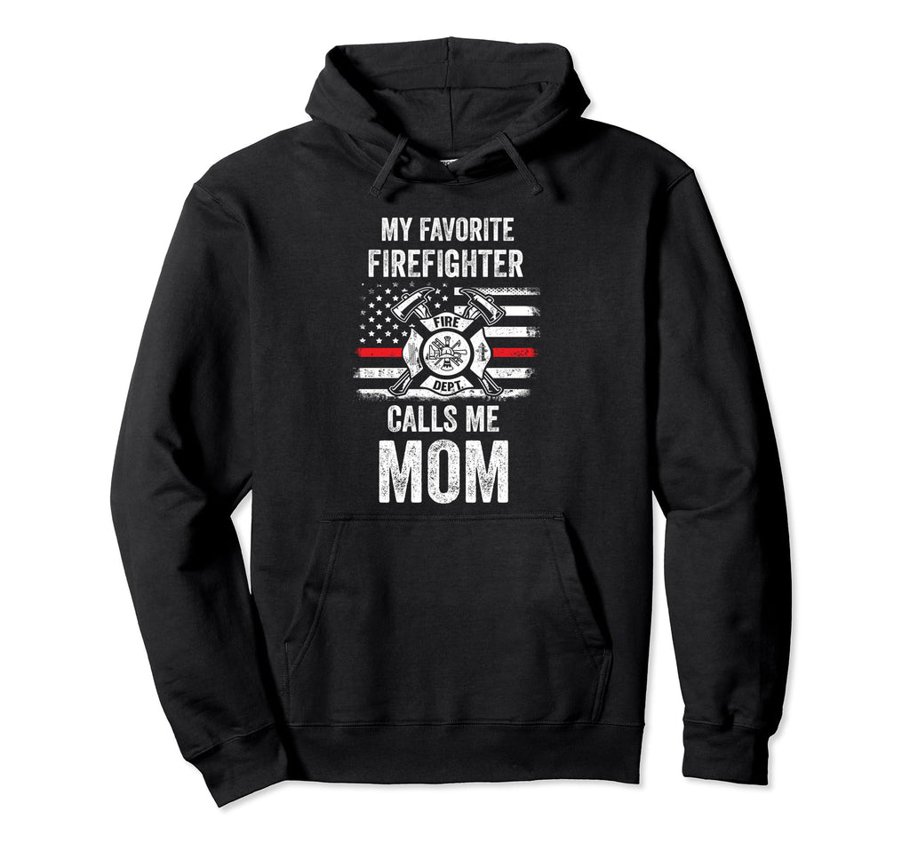 My Favorite Firefighter Calls Me Mom Hoodie - Aesthetic Graphic Men Women - T-Shirt, Sweatshirt, Hoodie