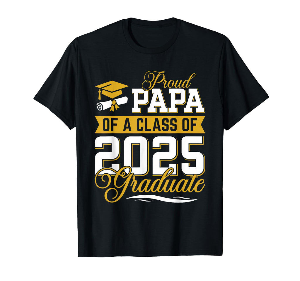 Proud Papa Class 2025 Graduate T-Shirt - Fun Novelty Design for Adults - T-Shirt, Sweatshirt, Hoodie
