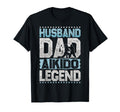 Martial Arts Husband Dad Aikido Legend T-Shirt - Unique Graphic Unisex - T-Shirt, Sweatshirt, Hoodie