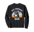 Best Doberman Dad Funny Doberman Sweatshirt - Custom Art Print for Adults - T-Shirt, Sweatshirt, Hoodie