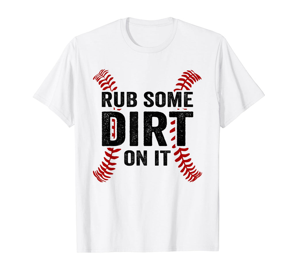 Funny Baseball Rub Some Dirt It Mom T-Shirt - Minimalist Print for Adults - T-Shirt, Sweatshirt, Hoodie