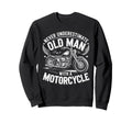 Never Underestimate Old Motorcycle Sweatshirt - Minimalist Print Unisex - T-Shirt, Sweatshirt, Hoodie