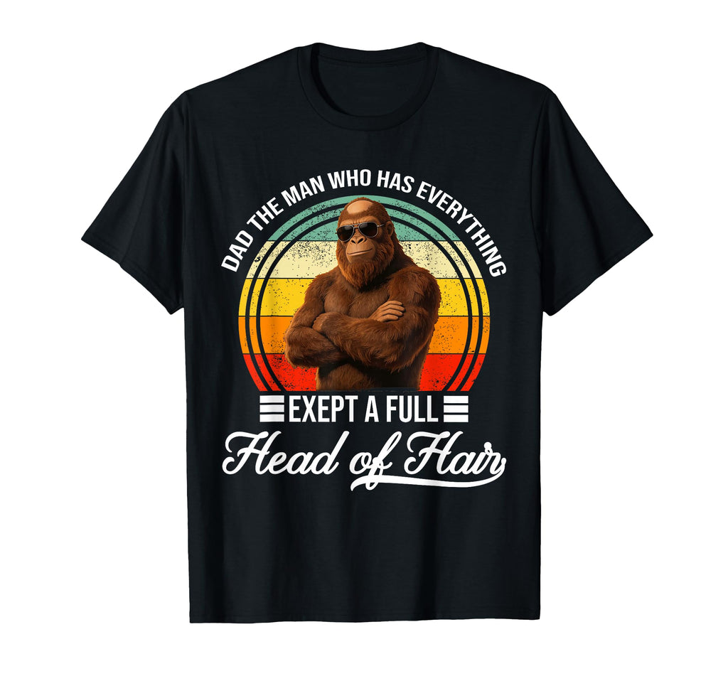 Funny Dad Who Has Everything Bald Dad T-Shirt - Trendy Graphic for Adults - T-Shirt, Sweatshirt, Hoodie