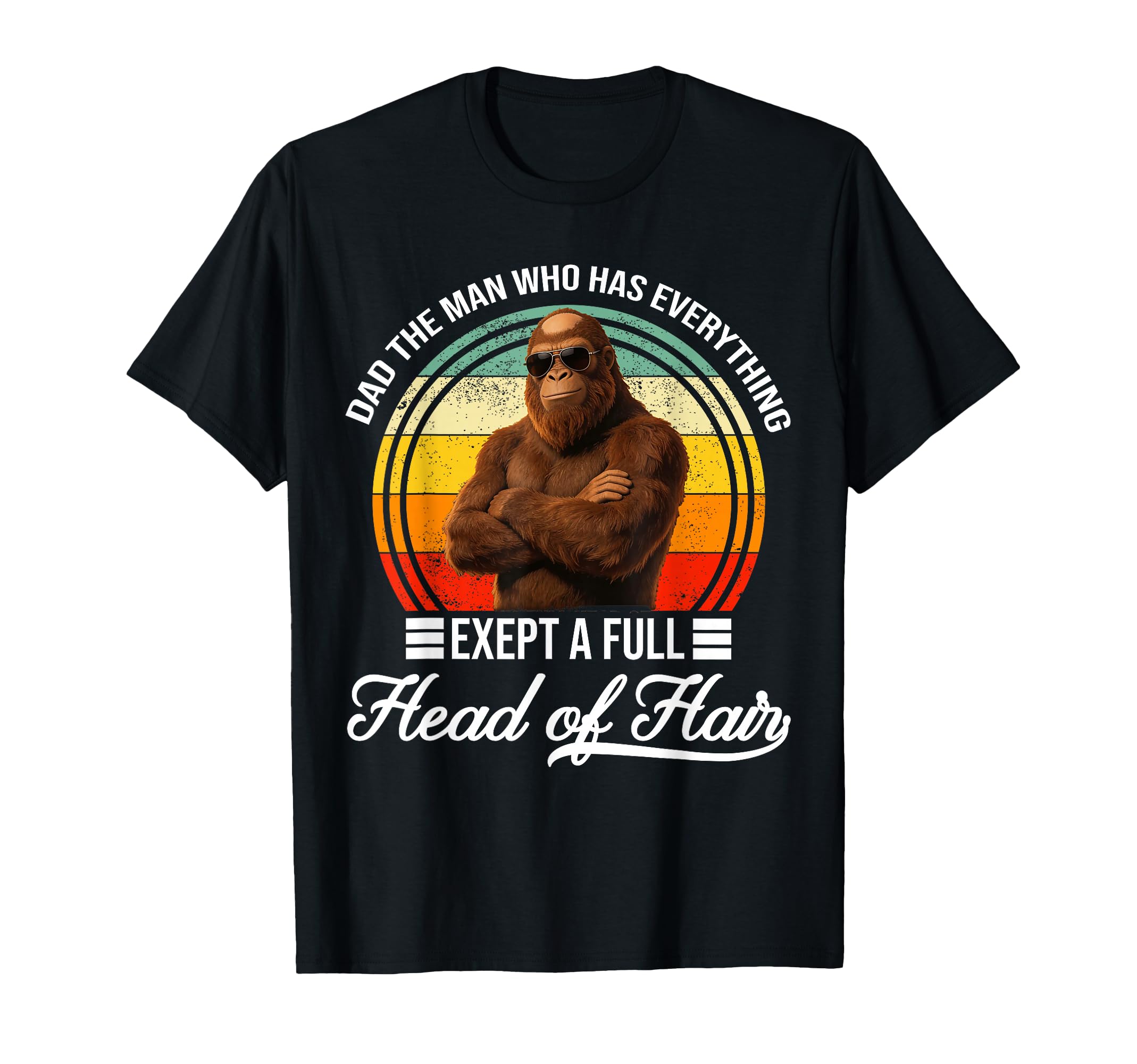 Funny Dad Who Has Everything Bald Dad T-Shirt - Trendy Graphic for Adults - T-Shirt, Sweatshirt, Hoodie