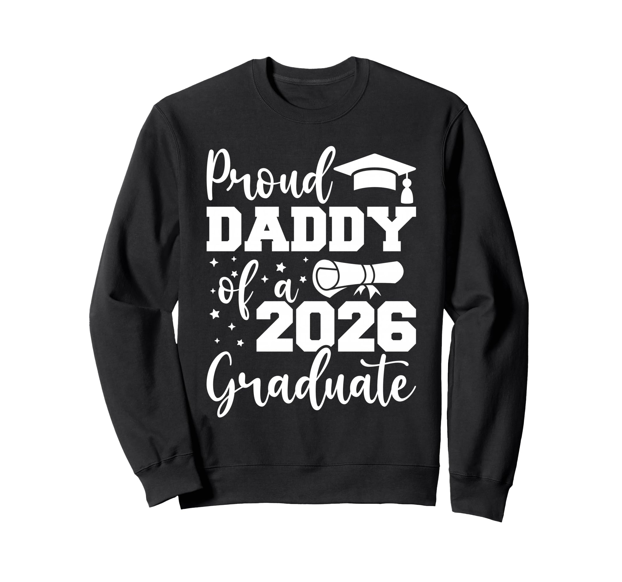 Proud Daddy Class 2026 Graduate Sweatshirt - Minimalist Print for Adults - T-Shirt, Sweatshirt, Hoodie