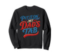 Put It My Dads Tab Funny Americana Sweatshirt - Graphic Print for Adults - T-Shirt, Sweatshirt, Hoodie