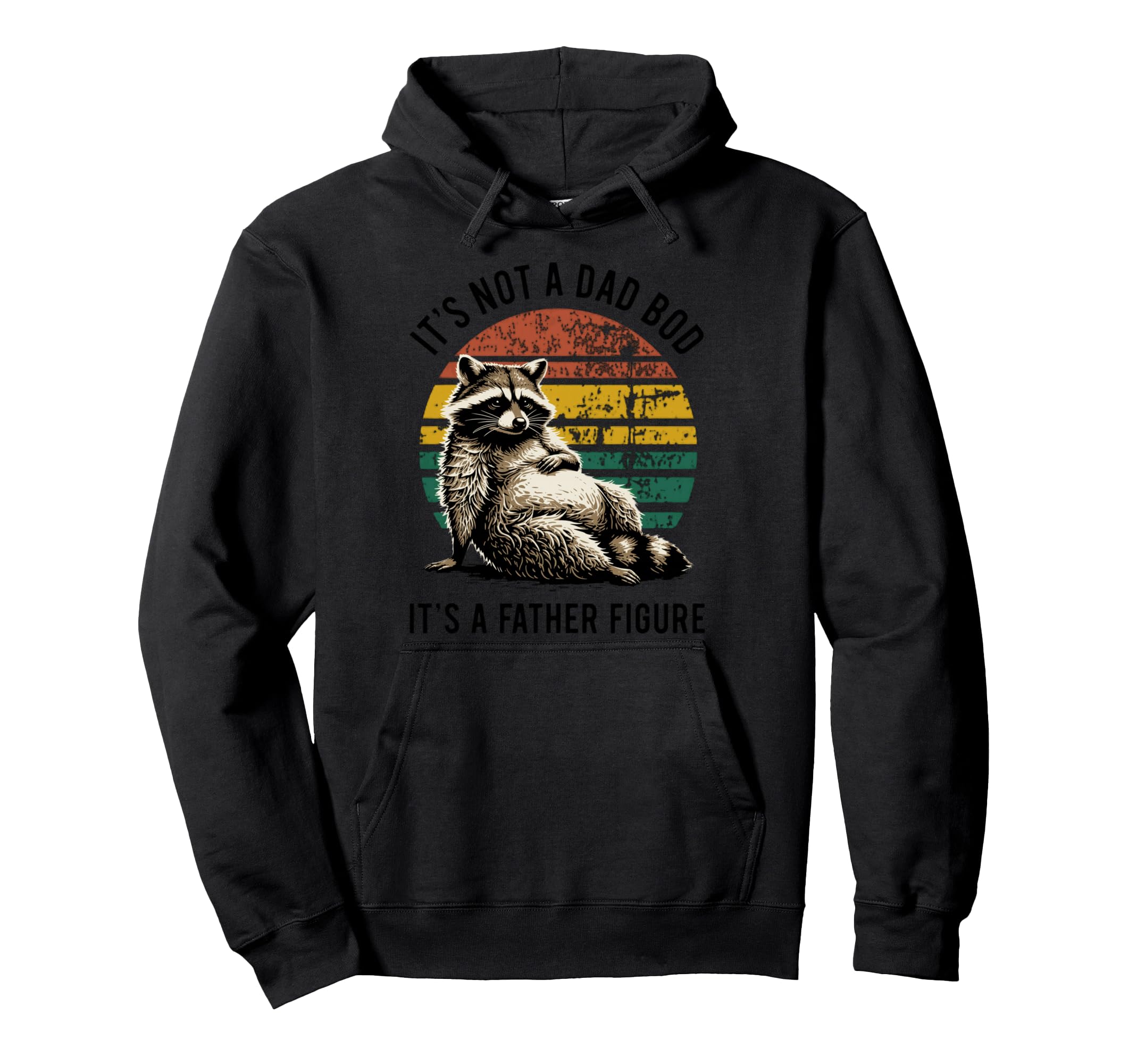 Its Not Dad Bod Its Father Figure Fathers Hoodie - Graphic Print Men Women - T-Shirt, Sweatshirt, Hoodie