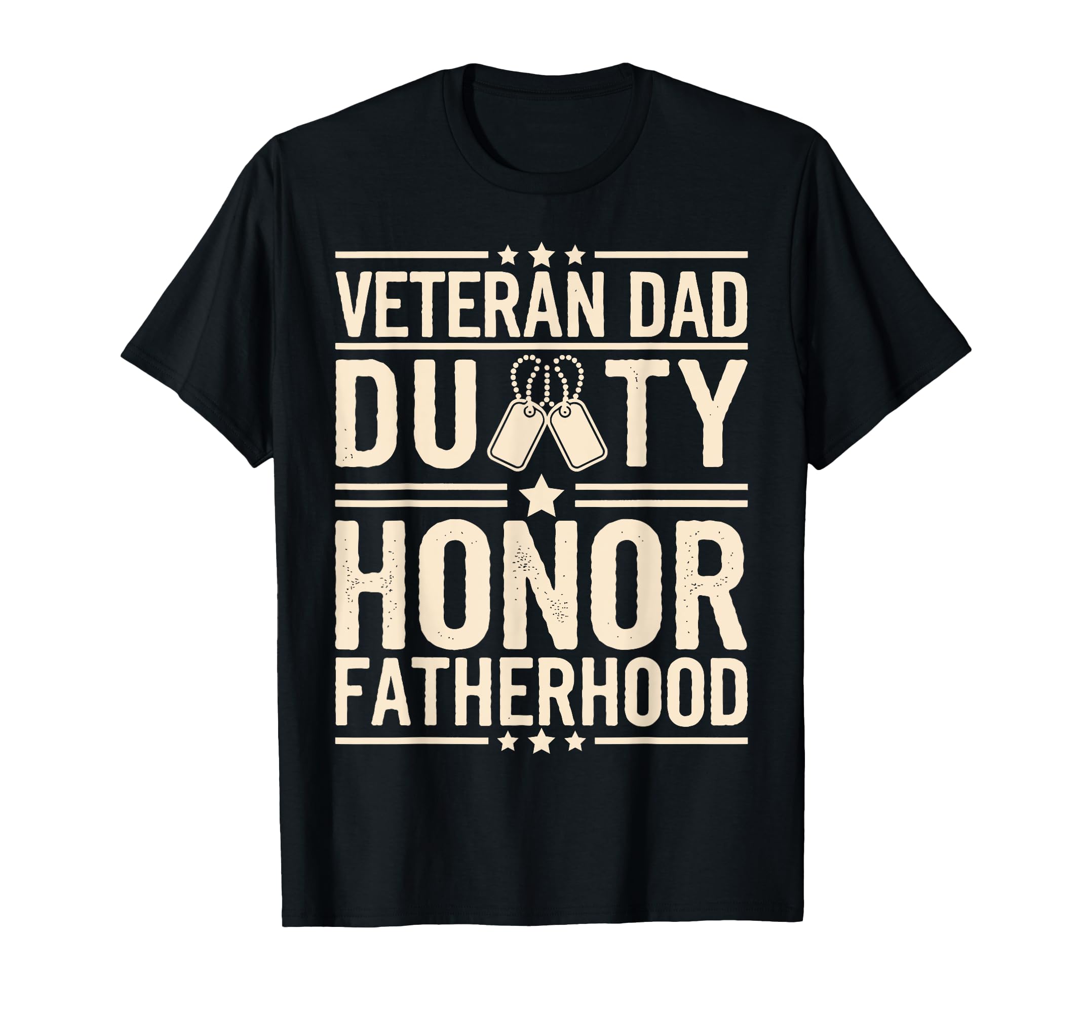 Duty Honor Fatherhood Veteran Dad T-Shirt - Novelty Apparel Men Women - T-Shirt, Sweatshirt, Hoodie