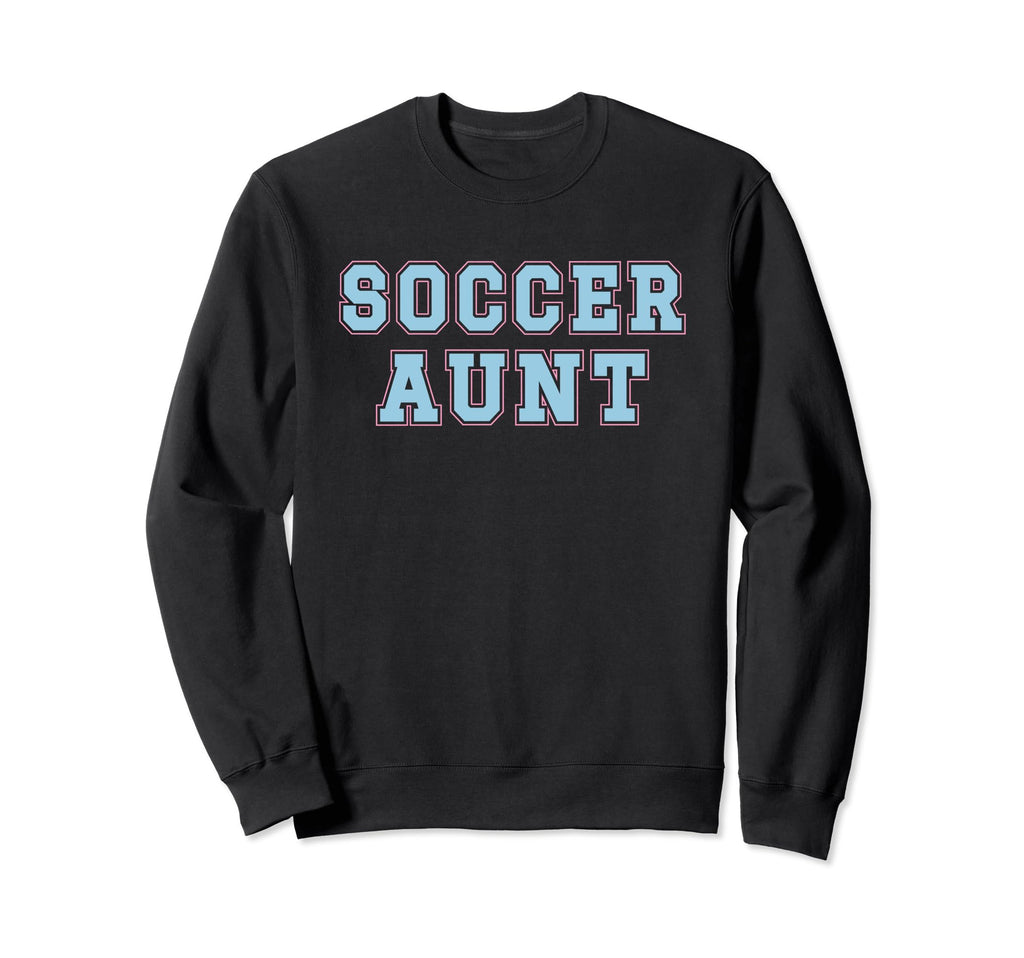 Soccer Aunt Appreciation Aunt Sweatshirt - Trendy Graphic for Adults - T-Shirt, Sweatshirt, Hoodie