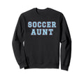 Soccer Aunt Appreciation Aunt Sweatshirt - Trendy Graphic for Adults - T-Shirt, Sweatshirt, Hoodie