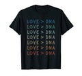 Love Is Greater Than Dna T Shift Moms T-Shirt - Trendy Graphic Men Women - T-Shirt, Sweatshirt, Hoodie