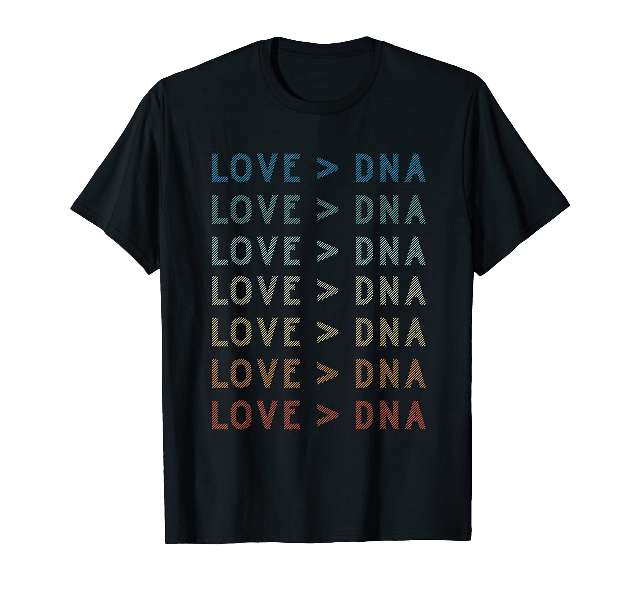 Love Is Greater Than Dna T Shift Moms T-Shirt - Trendy Graphic Men Women - T-Shirt, Sweatshirt, Hoodie