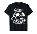 Senior Soccer Champ 2024 Class 2024 T-Shirt - Streetwear Style for Adults - T-Shirt, Sweatshirt, Hoodie