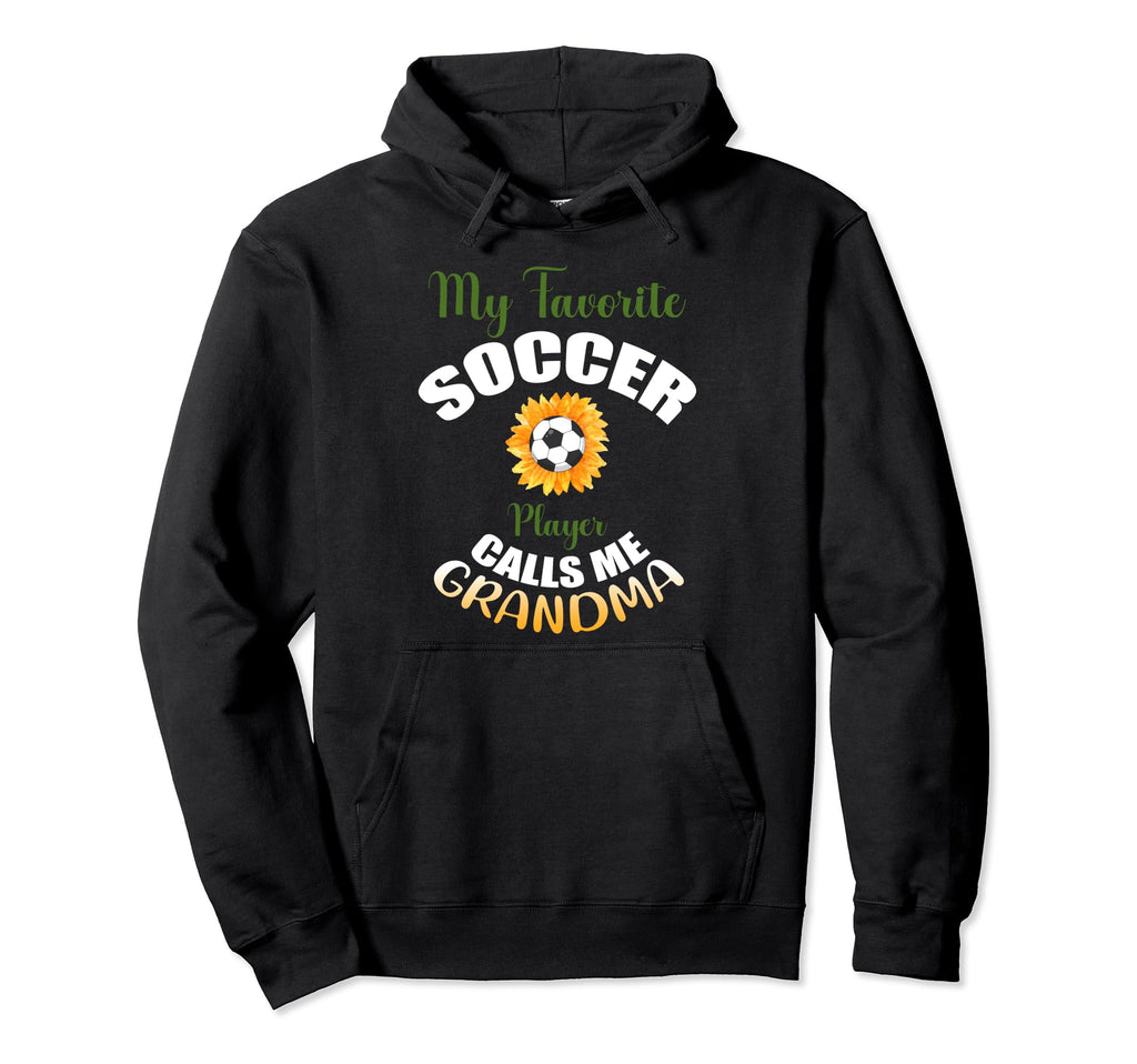 My Favorite Soccer Player Calls Me Hoodie - Fun Novelty Design Unisex - T-Shirt, Sweatshirt, Hoodie