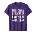 Only Makeup I Wear Is Dirt Soccer T-Shirt - Fun Novelty Design for Adults - T-Shirt, Sweatshirt, Hoodie