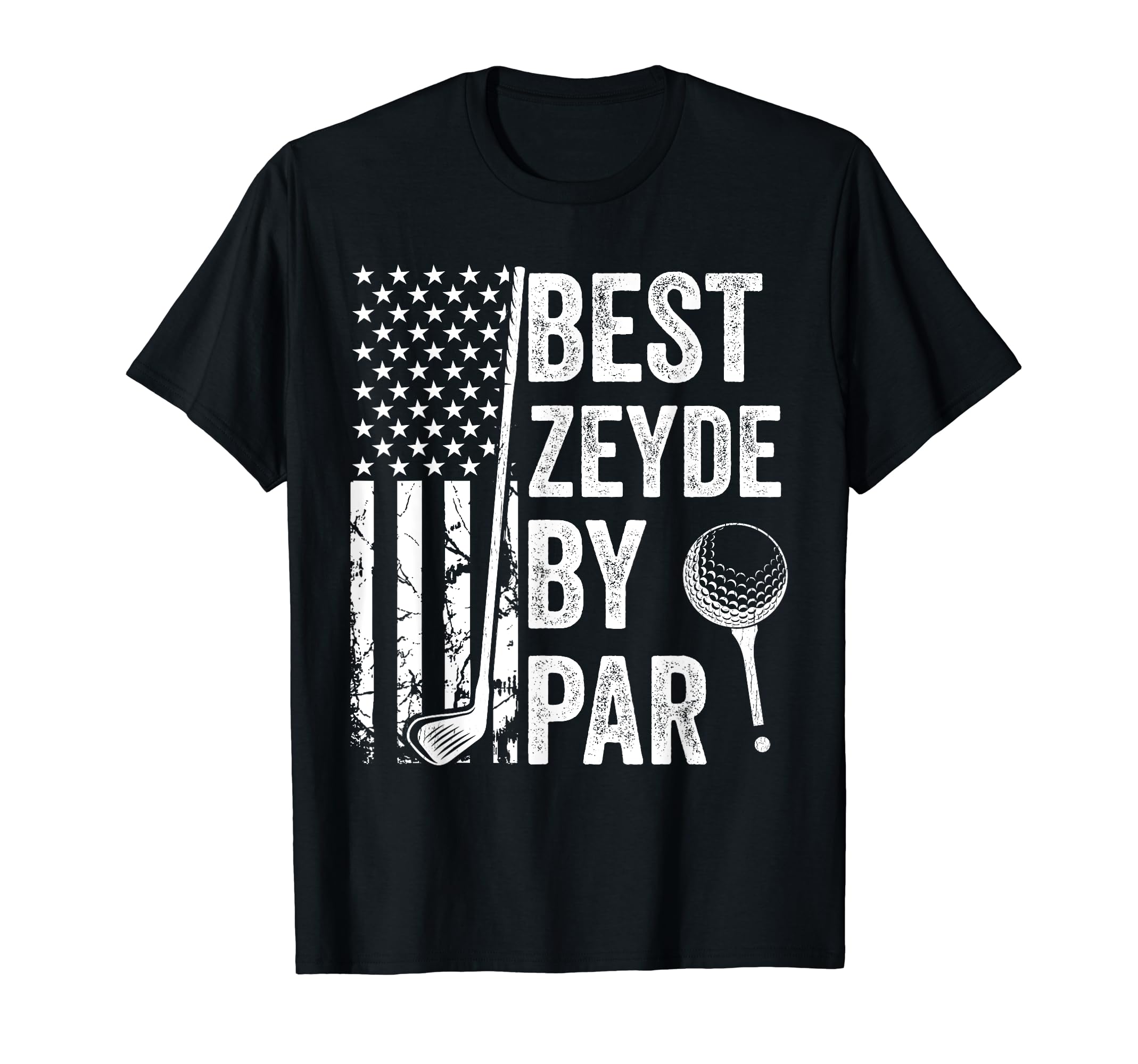 Best Zeyde Par Usa Flag Golf Fathers Day T-Shirt - Trendy Graphic Unisex - T-Shirt, Sweatshirt, Hoodie